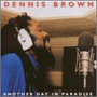 DENNIS BROWN 「Another Day In Paradise」