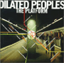 DILATED PEOPLES 「The Platform」