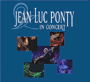 JEAN-LUC PONTY 「In Concert」