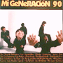 V.A. 「Mi Generacion 90」