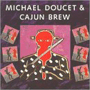 MICHAEL DOUCET & CAJUN BREW uMichael Doucet & Cajun Brewv
