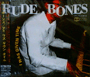 RUDE BONES 「I Was Given Time」