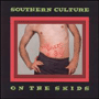 SOUTHERN CULTURE ON THE SKIDS 「For Lovers Only」