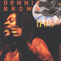 DENNIS BROWN 「Nothing Like This」
