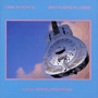 DIRE STRAITS 「Brothers In Arms」