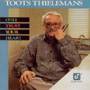 TOOTS THIELEMANS 「Only Trust Your Heart」