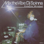 V.A. 「Mix The Vibe: DJ Spinna/Electic Mindset」