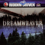 V.A. 「Riddim Driven： Dreamweaver」