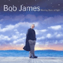 BOB JAMES 「Morning, Noon, & Night」