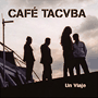 CAFE TACVBA 「Un Viaje」