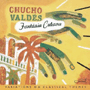 CHUCHO VALDES　「Fantasia Cubana」