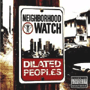 DILATED PEOPLES 「Neighborhood Watch」