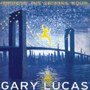 GARY LUCAS 「Improve The Shining Hour」