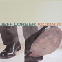 JEFF LORBER 「Kickin' It」