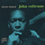 JOHN COLTRANE 「Blue Train」
