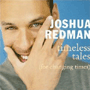 JOSHUA REDMAN 「Timeless Tales (For Changing Times)」