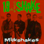 THE MILKSHAKES　「19th Nervous Shake Down」