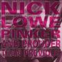 NICK LOWE 「Pinker And Prouder Than Previous」