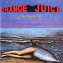 オレンジ・ジュース　「ザ・ヴェリー・ベスト・オブ・オレンジ・ジュース」
