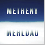METHENY MEHLDAU 「Metheny Mehldau」