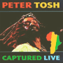 PETER TOSH 「Captured Live」
