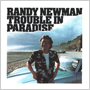 RANDY NEWMAN 「Trouble In Paradise」