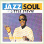 LITTLE STEVIE WONDER 「The Jazz Soul Of Little Stevie」