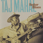 TAJ MAHAL 「Senor Blues」