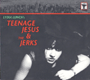 TEENAGE JESUS & THE JERKS 「Everything」