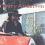 TERRY ANDERSON　「What Else Can Go Right」
