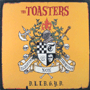 THE TOASTERS 「Don't Let The Bastards Grind You Down」